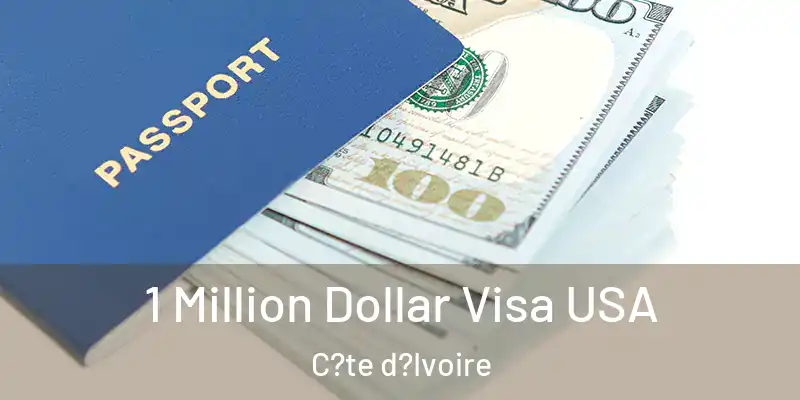 1 Million Dollar Visa USA C?te d?Ivoire