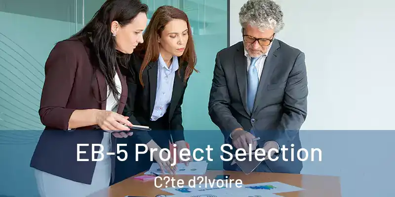 EB-5 Project Selection C?te d?Ivoire