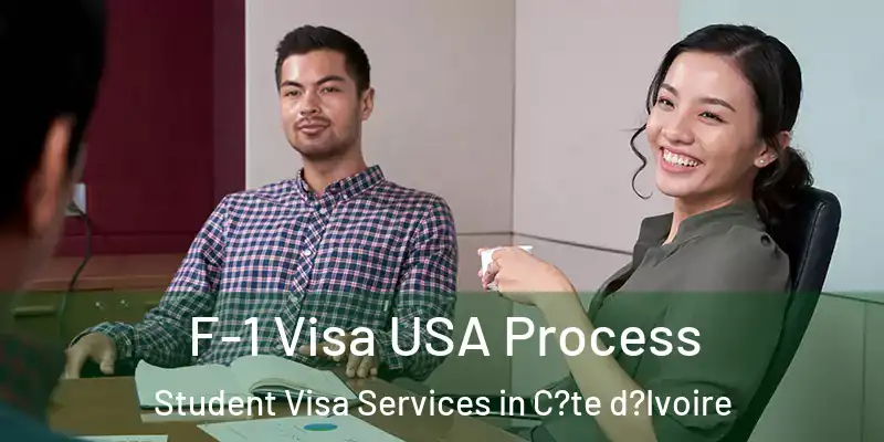 F-1 Visa USA Process Student Visa Services in C?te d?Ivoire