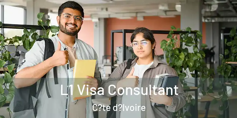 L1 Visa Consultant C?te d?Ivoire