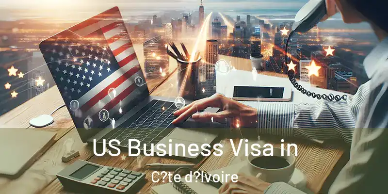 US Business Visa in C?te d?Ivoire