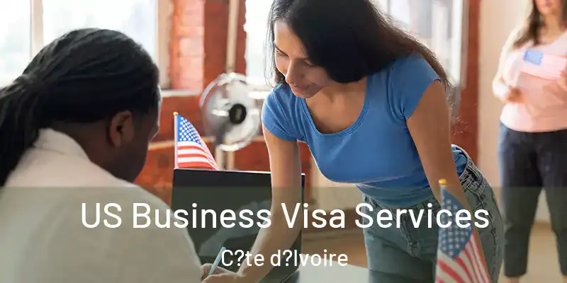 US Business Visa Services C?te d?Ivoire