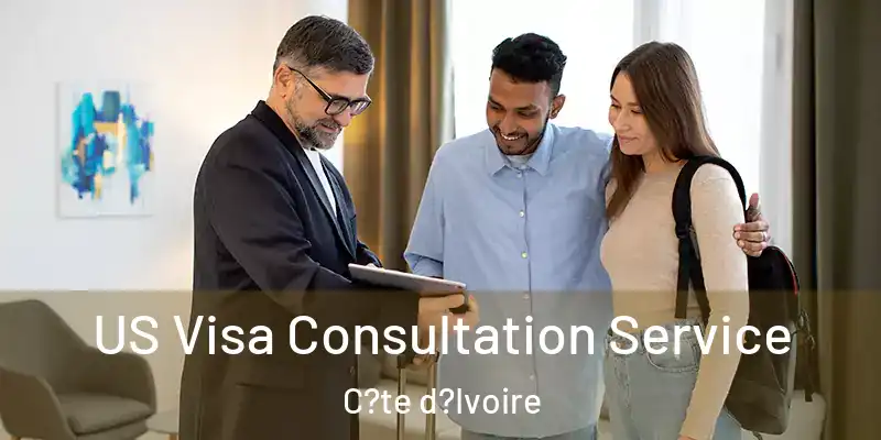 US Visa Consultation Service C?te d?Ivoire