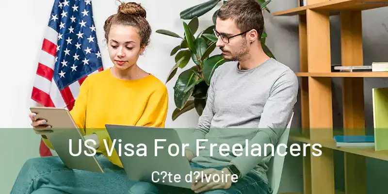  US Visa For Freelancers C?te d?Ivoire