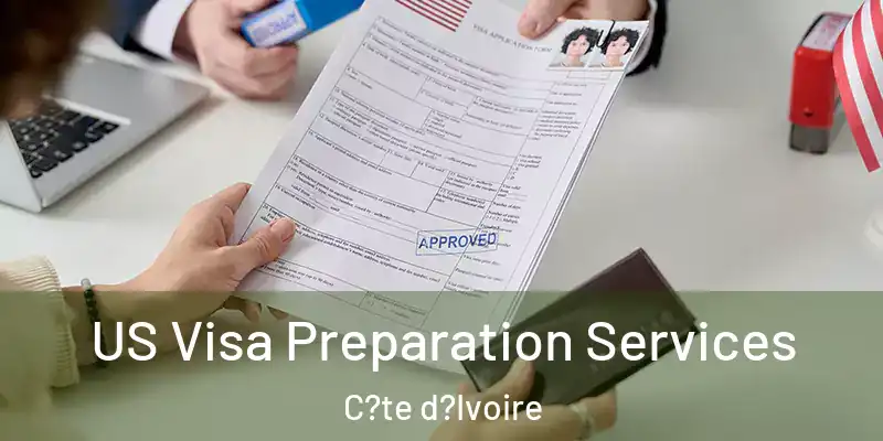 US Visa Preparation Services C?te d?Ivoire