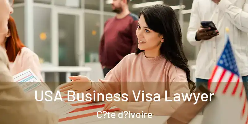 USA Business Visa Lawyer C?te d?Ivoire