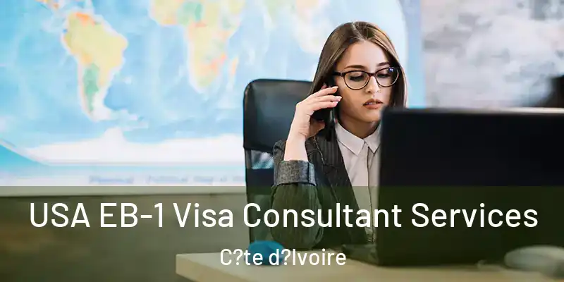 USA EB-1 Visa Consultant Services C?te d?Ivoire